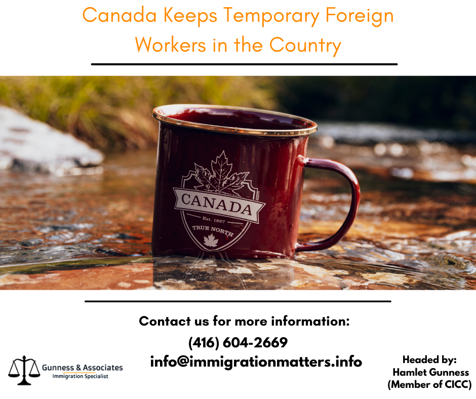 Canada Keeps Temporary Foreign Workers in the Country by Lengthening the Validity Period of work Permits.