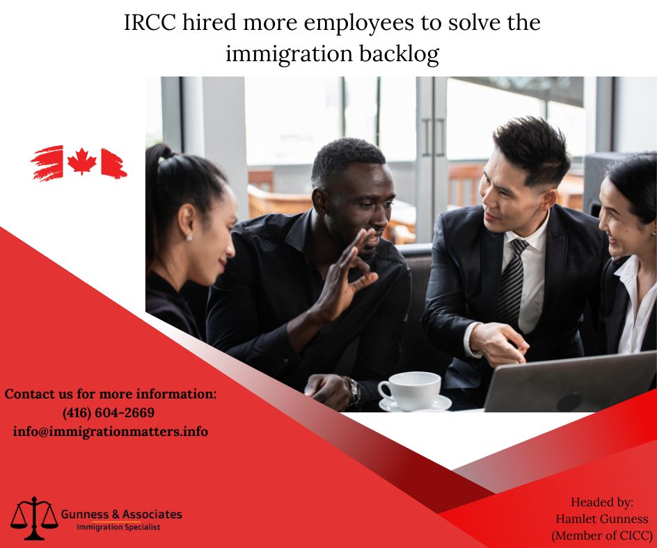 IRCC hired more employees to solve the immigration backlog