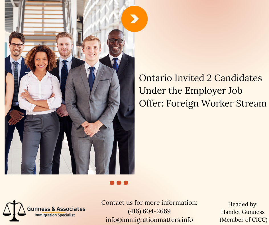 Ontario Invited 2 Candidates Under the Employer Job Offer Foreign Worker Stream