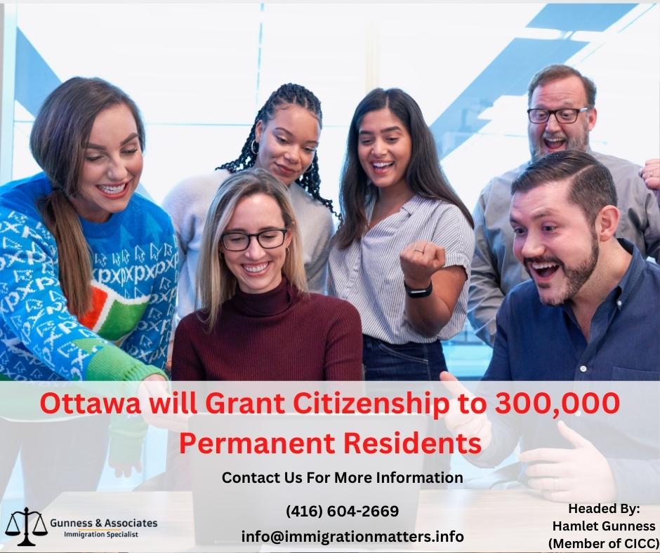 Ottawa will Grant Citizenship to 300,000 Permanent Residents