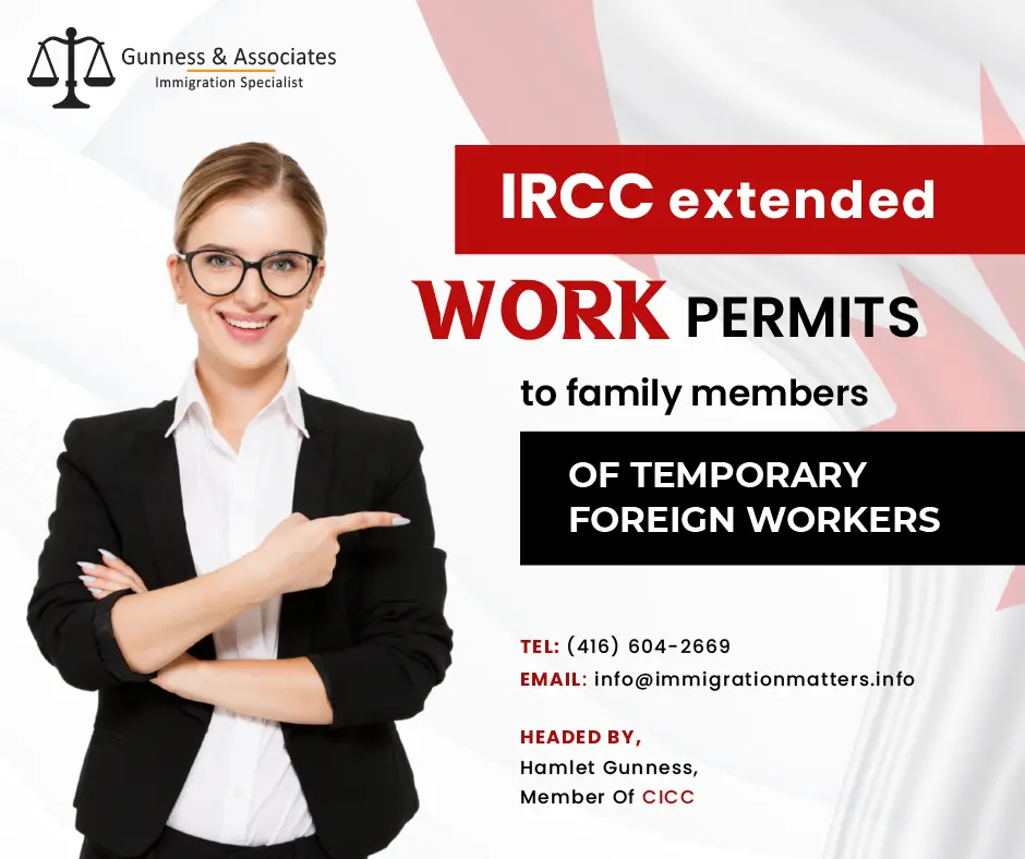 IRCC extended work permits to family members of temporary foreign workers