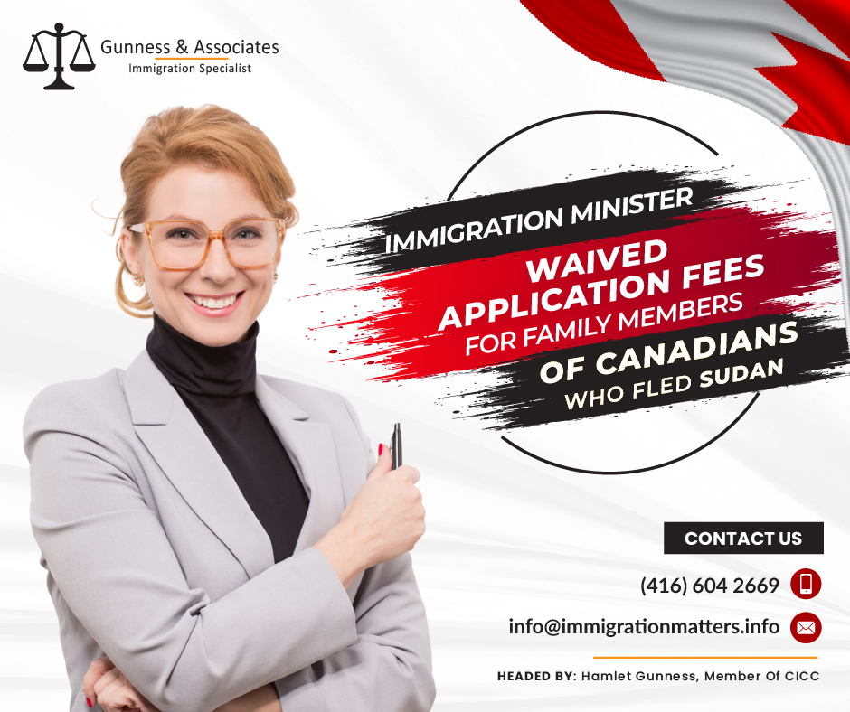 On May 4, 2023, the Immigration Minister waived application fees for foreign nationals who fled Sudan with their Canadian family members – including Canadian citizens and permanent residents. After arriving in Canada, Sudanese nationals can apply for an open work or study permit and permanent residence under the family class without paying the processing fee. Applicants seeking to enter Canada will continue to be subject to all other legal requirements and admissibility criteria.Canada continues to call for an end to violence in Sudan and stands with the Sudanese people as they strive for peace. We are deeply concerned for the safety of people in the area, including families of Canadian citizens and permanent residents who have been forced to flee their homes.The Honourable Sean Fraser, Minister of Immigration, Refugees and Citizenship, announced that the Government of Canada will waive temporary residence application fees for foreign nationals who fled Sudan with their Canadian family members.The Honourable Sean Fraser, Minister of Immigration, Refugees, and Citizenship stated:“Canada continues to call for an end to violence in Sudan and stands with the Sudanese people as they strive for peace. We remain committed to helping the family members of Canadians who have been forced to flee this violence stay together and find safety in Canada.”Want to know more details about the “Immigration Minister waived application fees for family members of Canadians who fled Sudan” you can contact one of our immigration specialists at  Gunness & Associates.Tel: (416) 604-2669 Email: info@immigrationmatters.infoGunness & Associates has helped thousands of people successfully immigrate to Canada with their families. Our skilled and experienced immigration experts have the expertise to accurately examine your case and advise you on the best method of proceeding to best serve your needs.For honest and straightforward advice, contact the expertsat Gunness & Associates.Get a free Assessment Join our newsletter and get up-to-date immigration news Click hereAll rights reserved ©2023 Gunness & Associates