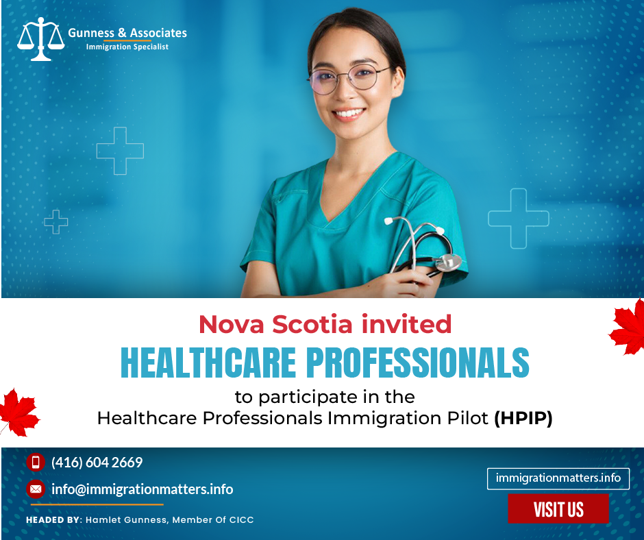 On November 3, 2023, the Provincial Government of Nova Scotia invited candidates to participate in the Healthcare Professionals Immigration Pilot (HPIP). Candidates who want to continue this process should contact the Nova Scotia Department of Health and Wellness. Only those who receive a valid job offer from the Nova Scotia Health Authority may immigrate to Nova Scotia as a healthcare professional through the Atlantic Immigration Program (AIP) or the Nova Scotia Nominee Program (NSNP) Skilled Worker Stream. Applicants who participate in the Healthcare Professionals Immigration Pilot and receive a nomination under the Skilled Worker stream or an endorsement under the Atlantic Immigration Program are not granted 600 points under the Express Entry system. The Healthcare Professionals Immigration Pilot exclusively employs non-Express Entry immigration pathways.Atlantic Immigration Program (AIP)  The Atlantic Immigration Program is a federal immigration program that helps employers fill labor shortages by attracting skilled foreign workers and international graduates. The following are the requirements for the Atlantic Immigration Program:Job offer from an Atlantic Immigration Program-designated organization.
A valid passport and legal status in the country of residence are required.
A Canadian high school diploma or the equivalent from another country with an educational credential assessment is required.
A minimum CLB 5 in either official language is required for the language test.
A reference letter demonstrating one year of work experience in a healthcare-related role.
The desire to live and work in Nova Scotia forever.
Nova Scotia Nominee ProgramThe Skilled Worker Stream of the Nova Scotia Nominee Program assists employers in attracting foreign workers and recently graduated international students whose skills are of interest in Nova Scotia. An employer may only hire foreign workers to fill positions that cannot be filled by permanent residents or Canadian citizens.The following are the requirements for the Nova Scotia Nominee Program: Skilled Worker Stream:A job offer from an employer in Nova Scotia.
A valid passport and legal status in the country of residence are required.
Proof of completion of secondary school in your home country.
Proof of CLB 5 language proficiency in either official language.
A reference letter demonstrating one year of work experience in a healthcare-related role.
The desire to live and work in Nova Scotia forever.Join our RSS Feed Want to know more details about the “Nova Scotia invited healthcare professionals to participate in the Healthcare Professionals Immigration Pilot (HPIP)” you can contact one of our immigration specialists at  Gunness & Associates.Tel: (416) 604-2669 Email: info@immigrationmatters.infoGunness & Associates has helped thousands of people successfully immigrate to Canada with their families. Our skilled and experienced immigration experts have the expertise to accurately examine your case and advise you on the best method of proceeding to best serve your needs.For honest and straightforward advice, contact the expertsat Gunness & AssociatesGet a free Assessment Join our newsletter and get up-to-date immigration news Click hereAll rights reserved ©2023 Gunness & Associates