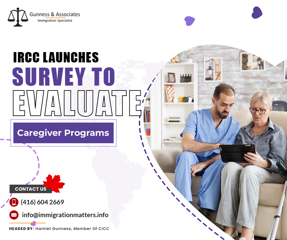 In a bid to enhance the caregiver programs in Canada, Immigration, Refugees, and Citizenship Canada (IRCC) has initiated a comprehensive survey targeting caregivers enrolled in the Home Child Care Provider and Home Support Worker Pilots. The survey, running from March 8 to March 22, 2024, aims to gather insights and feedback directly from caregivers to improve the quality of services and programs provided to them. The survey seeks to delve into the perspectives and experiences of caregivers who have been part of the aforementioned pilot programs between 2019 and 2023. Caregivers are encouraged to participate in this voluntary and confidential survey, which is available in both English and French languages. Participants can rest assured that their responses will be used solely for the purpose of enhancing caregiver programs and services, without any impact on their past, current, or future applications or statuses with the department.The primary objective of this initiative is to identify successful aspects of the caregiver programs and areas that require improvement. By collecting feedback directly from caregivers, IRCC aims to gain valuable insights into the challenges and opportunities within the existing programs. This data will enable policymakers to make informed decisions aimed at better-serving caregivers and their families.Purpose of the Caregiver Programs Survey Evaluation The primary objective of this initiative is to identify successful aspects of the caregiver programs and areas that require improvement. By collecting feedback directly from caregivers, IRCC aims to gain valuable insights into the challenges and opportunities within the existing programs. This data will enable policymakers to make informed decisions aimed at better-serving caregivers and their families. The key points of the survey are given below:The survey runs from March 8 to March 22, 2024, providing caregivers with a limited timeframe to share their experiences and perspectives.
Caregivers who applied through the Home Child Care Provider and Home Support Worker Pilots between 2019 and 2023 are encouraged to participate.
The survey is estimated to take between 20 to 30 minutes to complete, allowing participants to provide detailed feedback on their experiences.
Participants can rest assured that their responses will remain confidential, with no impact on their immigration applications or statuses.
Caregivers are under no obligation to participate in the survey; however, their input is crucial in shaping the future of caregiver programs in Canada.The launch of this survey underscores IRCC's commitment to ensuring the well-being and success of caregivers in Canada. By actively seeking feedback from those directly impacted by caregiver programs, IRCC aims to create more inclusive and supportive policies that meet the needs of caregivers and their families. Additionally, this initiative demonstrates the government's dedication to continuous improvement and transparency in immigration programs and services.The commencement of the survey by IRCC represents a significant step towards enhancing caregiver programs in Canada. Caregivers are encouraged to participate in this initiative to share their valuable insights and contribute to the improvement of services and programs that directly impact their lives. By working collaboratively with caregivers, IRCC aims to create a more equitable and supportive environment for all those involved in caregiver programs in Canada.Join our RSS Feed If you want to know more details about “IRCC launches survey to evaluate Caregiver Programs" you can contact one of our immigration specialists at  Gunness & Associates.Tel: (416) 604-2669 Email: info@immigrationmatters.infoGunness & Associates has helped thousands of people successfully immigrate to Canada with their families. Our skilled and experienced immigration experts have the expertise to accurately examine your case and advise you on the best method of proceeding to serve your needs.For honest and straightforward advice, contact the expertsat Gunness & AssociatesGet a free Assessment Join our newsletter and get up-to-date immigration news Click hereAll rights reserved ©2023 Gunness & Associates