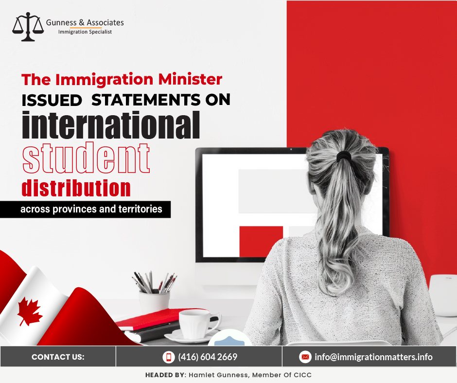 The Immigration Minister issued statements on international student distribution across provinces and territories