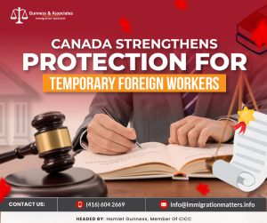 Canada Strengthens Worker Protection for Temporary Foreign Workers