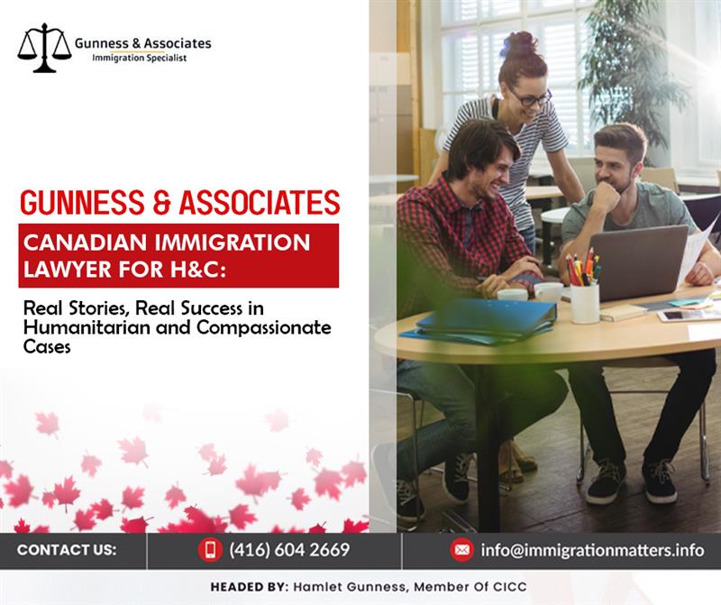 Gunness & Associates – Canadian Immigration Lawyer for H&C: Real Stories, Real Success in Humanitarian and Compassionate Cases